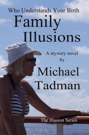 Cover of the book Family Illusions by Erin L. Jungdahl