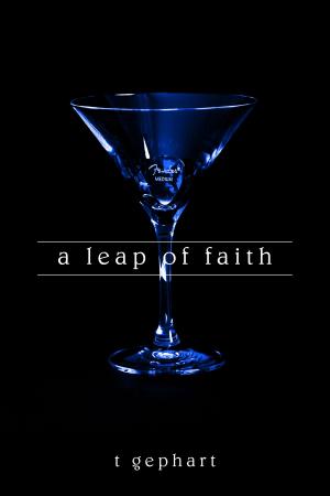 Cover of the book A Leap of Faith by T Gephart