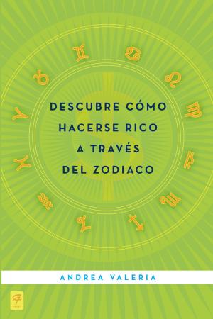 Cover of the book Descubre cómo hacerse rico a través del zodiaco by Charles G. West
