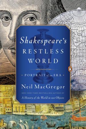 Cover of Shakespeare's Restless World by Neil MacGregor, Penguin Publishing Group