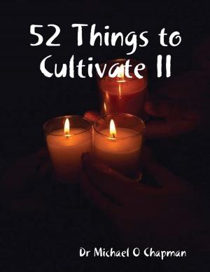 Cover of the book 52 Things to Cultivate II by M.C. St. John