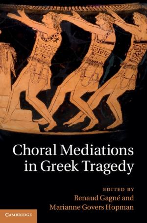 Cover of the book Choral Mediations in Greek Tragedy by Edward S. Tobias, J. Michael Connor