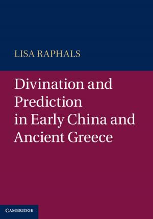 Cover of the book Divination and Prediction in Early China and Ancient Greece by Alastair J. Sinclair, Garston H. Blackwell