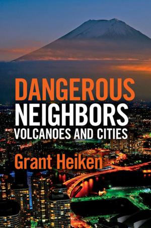 Book cover of Dangerous Neighbors: Volcanoes and Cities