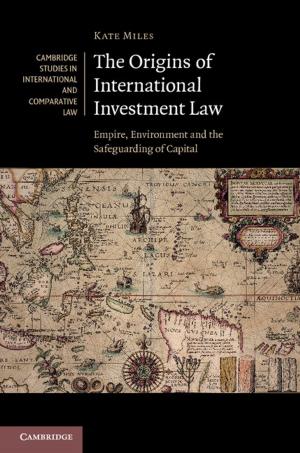 Cover of the book The Origins of International Investment Law by Ivan Arzhantsev, Ulrich Derenthal, Jürgen Hausen, Antonio Laface