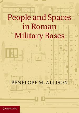 Cover of the book People and Spaces in Roman Military Bases by Ali Rahnema