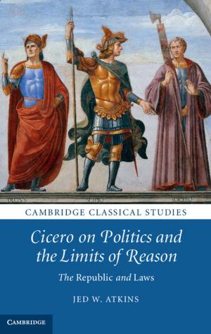 Cover of the book Cicero on Politics and the Limits of Reason by Albert Schachter, Hans Beck
