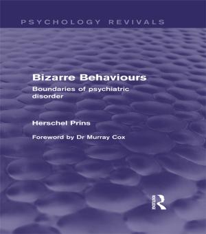 Cover of Bizarre Behaviours (Psychology Revivals)