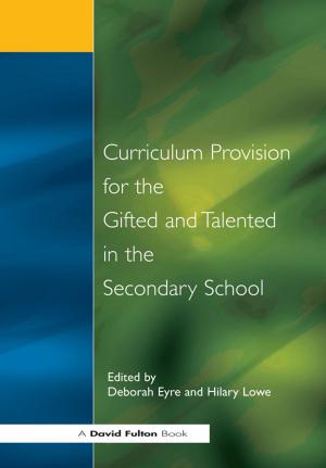 Cover of the book Curriculum Provision for the Gifted and Talented in the Secondary School by 