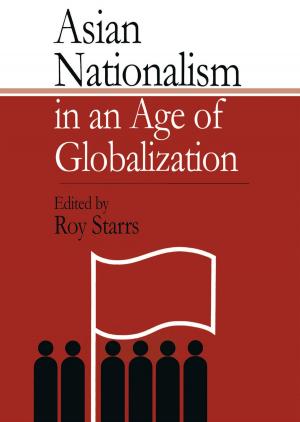 Cover of the book Asian Nationalism in an Age of Globalization by Dinabandhu Bag
