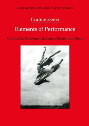 Cover of the book Elements of Performance by Affrica Taylor, Veronica Pacini-Ketchabaw