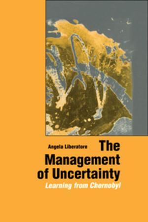 Cover of the book The Management of Uncertainty by Kirsten Rüther, Angelika Schaser
