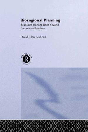 Cover of the book Bioregional Planning by Eisuke Saito, Masatsugu Murase, Atsushi Tsukui, John Yeo