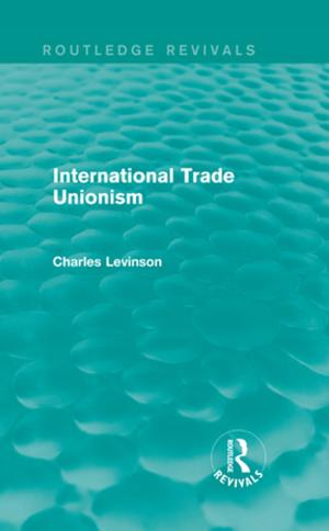 Book cover of International Trade Unionism (Routledge Revivals)