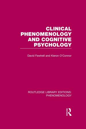 Cover of the book Clinical Phenomenology and Cognitive Psychology by Tony Myers