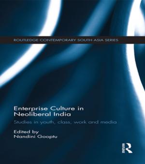 Cover of the book Enterprise Culture in Neoliberal India by Angelique Mouyis