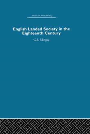 Cover of the book English Landed Society in the Eighteenth Century by 