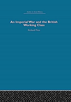 Cover of the book An Imperial War and the British Working Class by Ian Wilkie