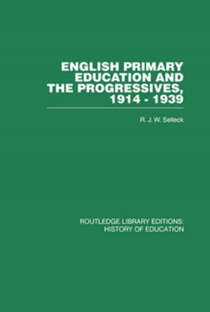 Cover of the book English Primary Education and the Progressives, 1914-1939 by Manuel Couret Branco