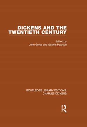 Cover of the book Dickens and the Twentieth Century (RLE Dickens) by 