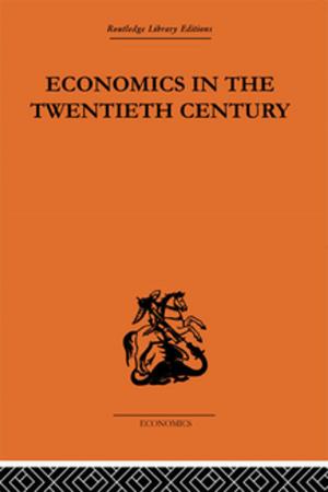 Cover of the book Economics in the Twentieth Century by Johanna von Braun