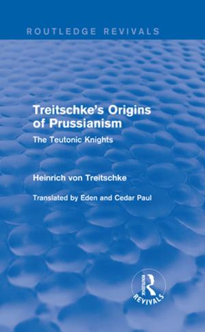 Cover of the book Treitschke's Origins of Prussianism (Routledge Revivals) by G.W.A. Milne