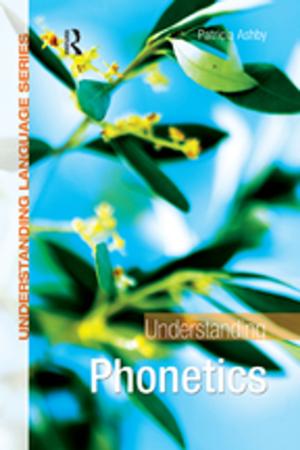 Cover of the book Understanding Phonetics by Paula Owen, Adam Corner, Gareth Kane