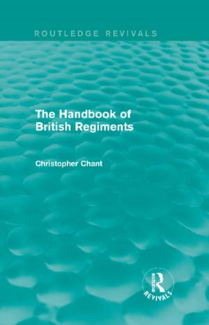 Book cover of The Handbook of British Regiments (Routledge Revivals)