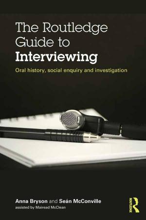 Cover of the book The Routledge Guide to Interviewing by Kaushik Roy