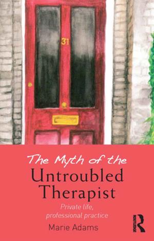 Cover of the book The Myth of the Untroubled Therapist by 