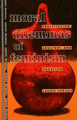 Cover of the book Moral Dilemmas of Feminism by Sanmeet Kaur Dua, Chris Turner