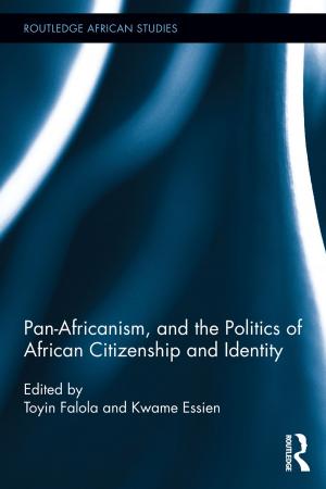 Cover of the book Pan-Africanism, and the Politics of African Citizenship and Identity by Tess Coslett, Celia Lury, Penny Summerfield