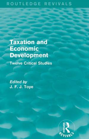 Cover of Taxation and Economic Development (Routledge Revivals)