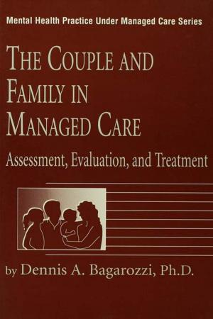 Cover of the book The Couple And Family In Managed Care by Scott A. Frisch, Sean Q. Kelly