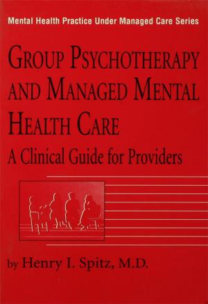 Cover of the book Group Psychotherapy And Managed Mental Health Care by Stacey Pope