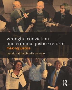 Cover of the book Wrongful Conviction and Criminal Justice Reform by Lawrence R. Sipe, Sylvia Pantaleo