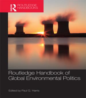 Cover of the book Routledge Handbook of Global Environmental Politics by Rosemary A. Stevens
