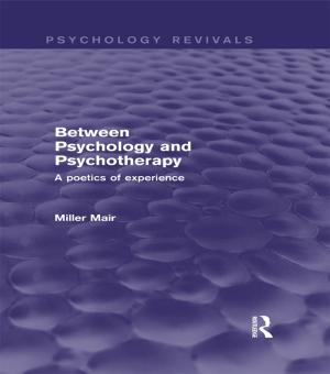 Cover of the book Between Psychology and Psychotherapy (Psychology Revivals) by 