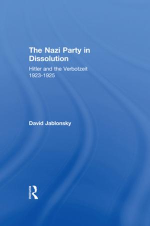Cover of the book The Nazi Party in Dissolution by G. Clark Davenport