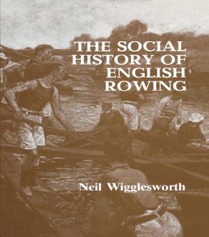 Cover of the book The Social History of English Rowing by R. J. Knecht