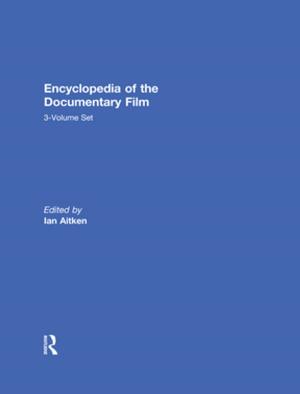 Cover of the book Encyclopedia of the Documentary Film 3-Volume Set by Richard C. Rich, Craig Leonard Brians, Jarol B. Manheim, Lars Willnat