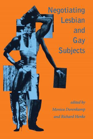 Cover of the book Negotiating Lesbian and Gay Subjects by Scott Vollum, Rolando V. del Carmen, Durant Frantzen, Claudia San Miguel, Kelly Cheeseman