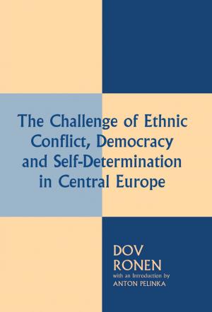 Book cover of The Challenge of Ethnic Conflict, Democracy and Self-determination in Central Europe