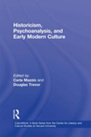 Cover of the book Historicism, Psychoanalysis, and Early Modern Culture by R.P.T. Davenport-Hines