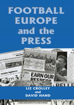 Cover of the book Football, Europe and the Press by Majid Daneshgar