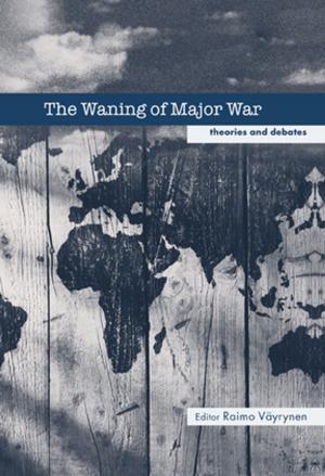Cover of the book The Waning of Major War by Ulrike Schmidt, Janet Treasure, June Alexander