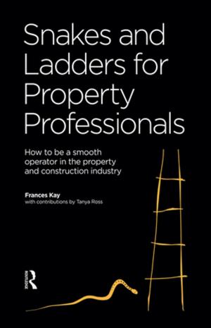 Cover of the book Snakes and Ladders for Property Professionals by Richard J Cook, Jerald F. Lawless