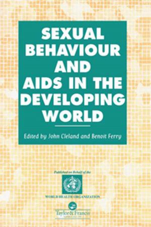 Cover of the book Sexual Behaviour and AIDS in the Developing World by Philippe Le Billon