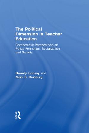 Cover of the book The Political Dimension In Teacher Education by Giles Barrow, Emma Bradshaw, Trudi Newton