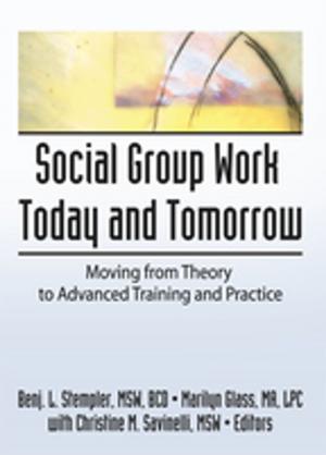 Cover of the book Social Group Work Today and Tomorrow by Quinn Gentry
